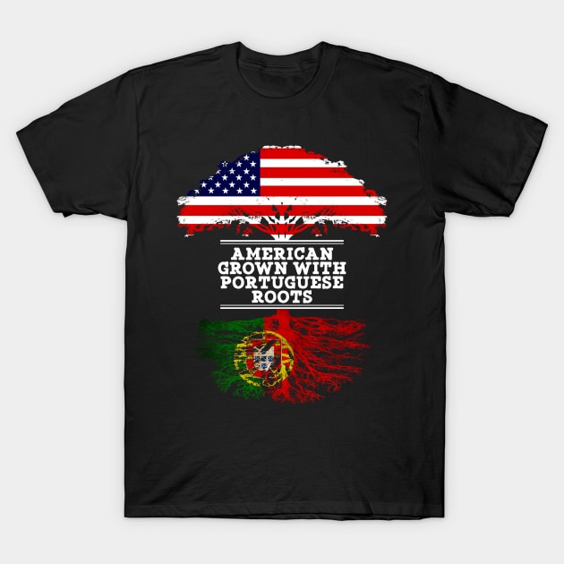 American Grown With Portuguese Roots - Gift for Portuguese From Portugal T-Shirt by Country Flags